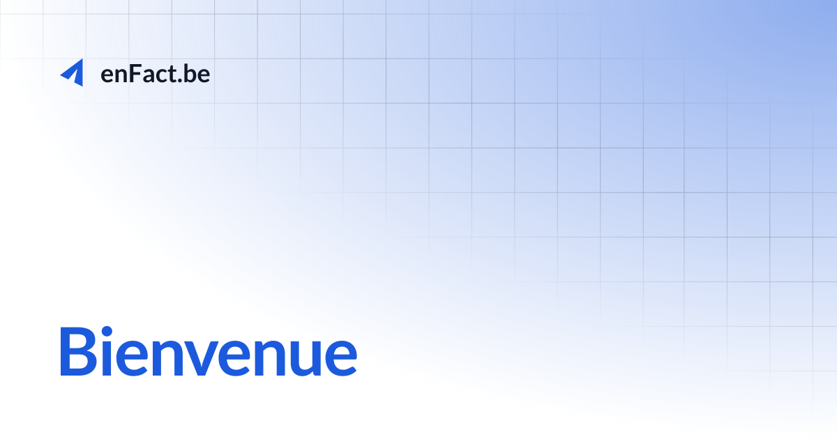 Bienvenue | enFact.be