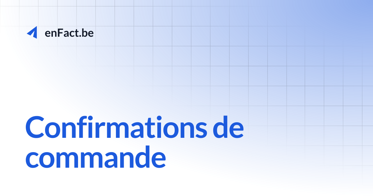 Confirmations de commande | enFact.be